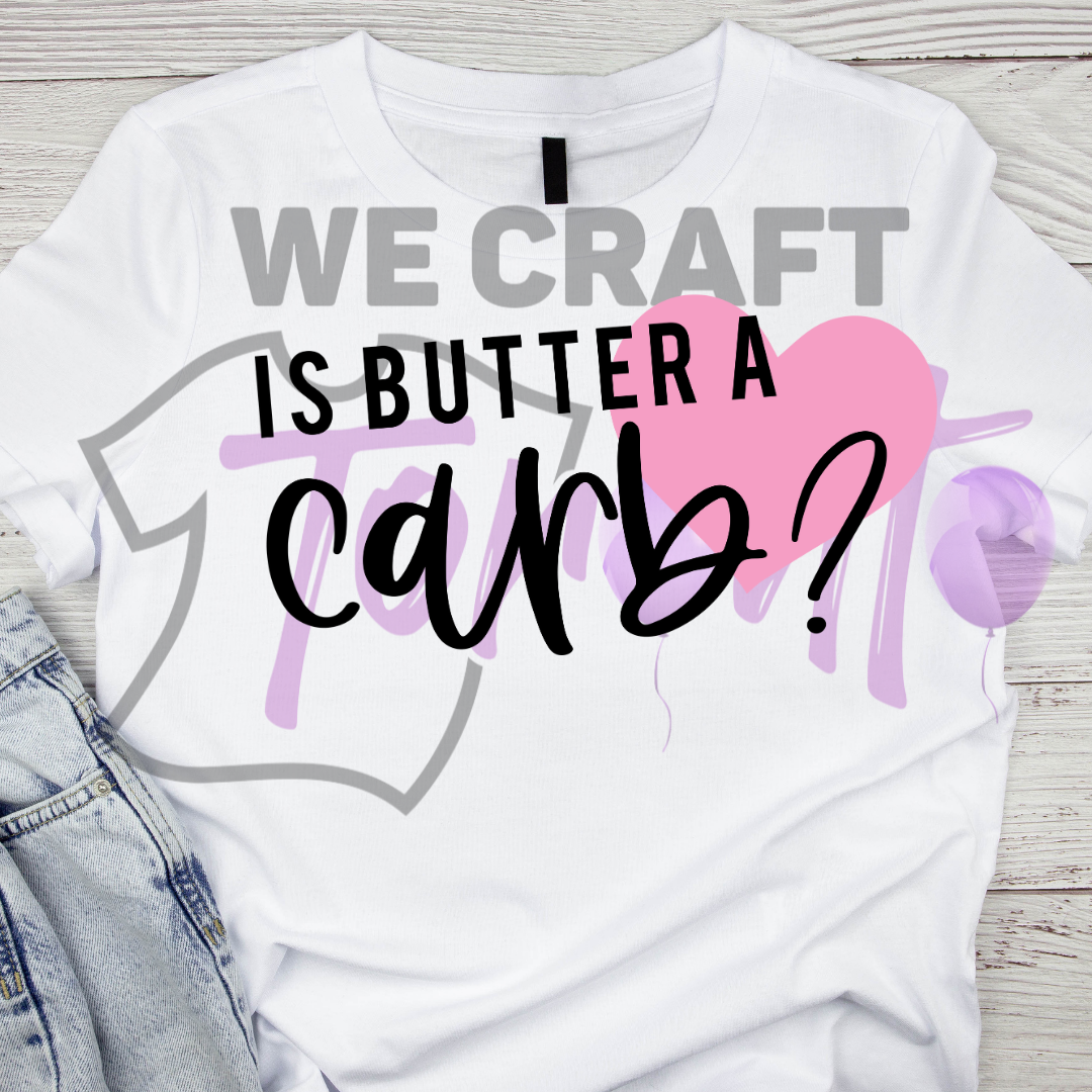 Is butter a carb DFT TRANSFER (IRON ON TRANSFER SHEET ONLY)