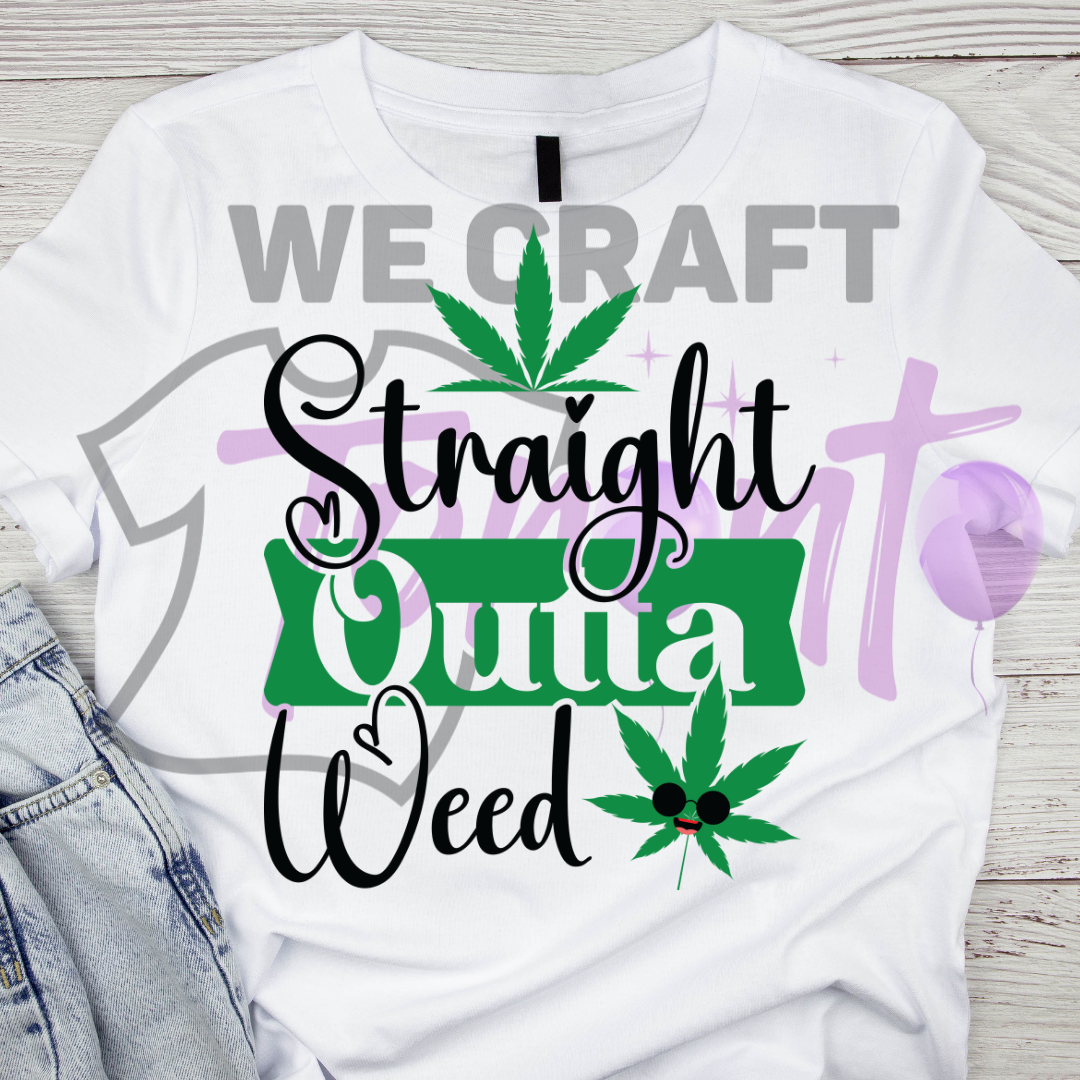 Straight outta weed DFT TRANSFER (IRON ON TRANSFER SHEET ONLY)