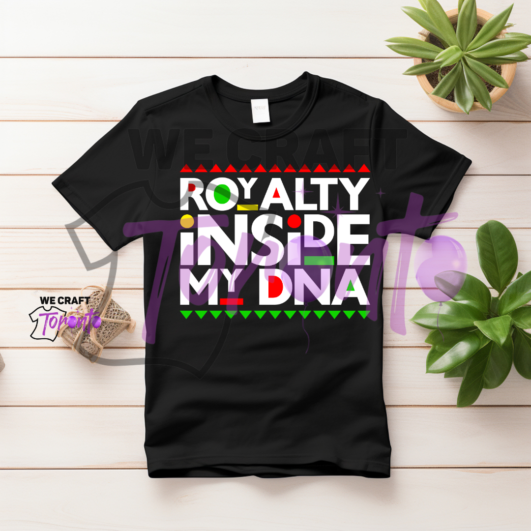 Royalty inside my DNA DTF transfer (IRON ON TRANSFER SHEET ONLY)