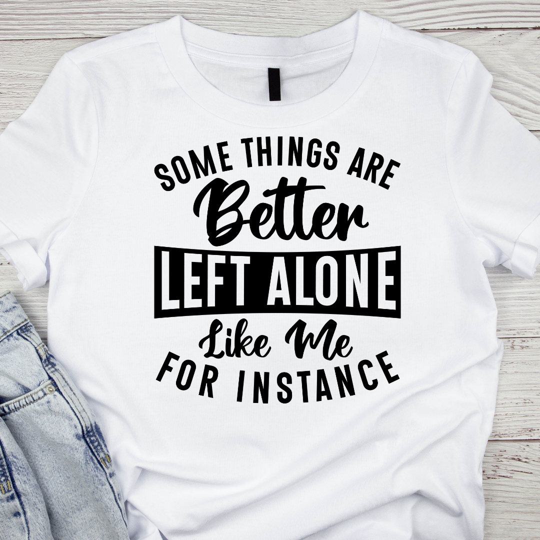 Some things are better left alone UV DTF/DTF TRANSFER