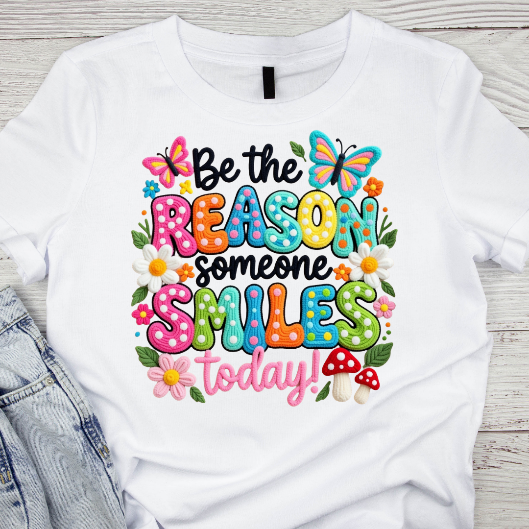 Be the reason someone smiles UV DTF/DTF TRANSFER