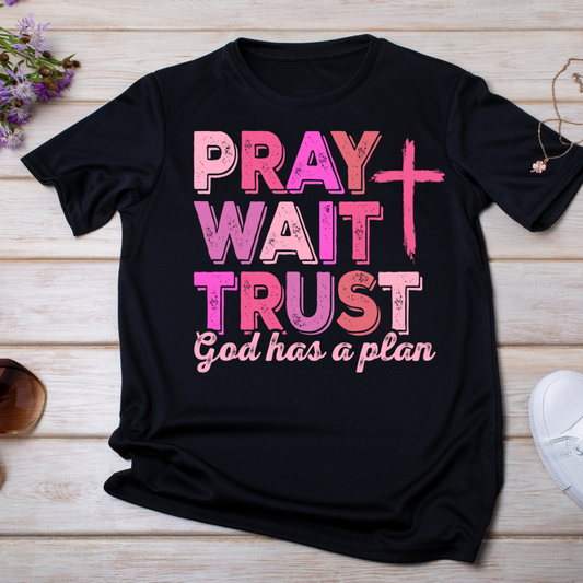 Pray Wait Trust god has a plan UV DTF/DTF TRANSFER