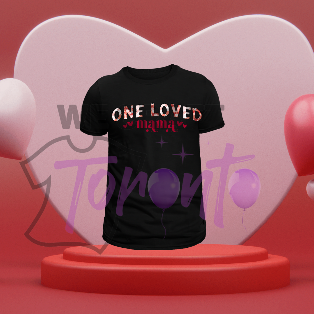 One loved mama DTF transfer (IRON ON TRANSFER SHEET ONLY)