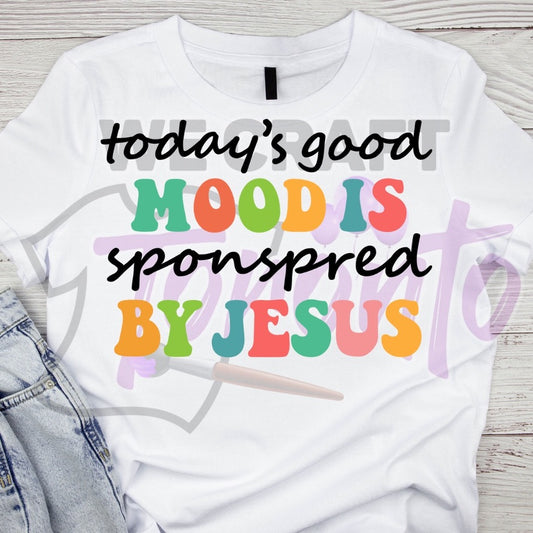 Today's good mood DTF TRANSFER (IRON ON TRANSFER SHEET ONLY)