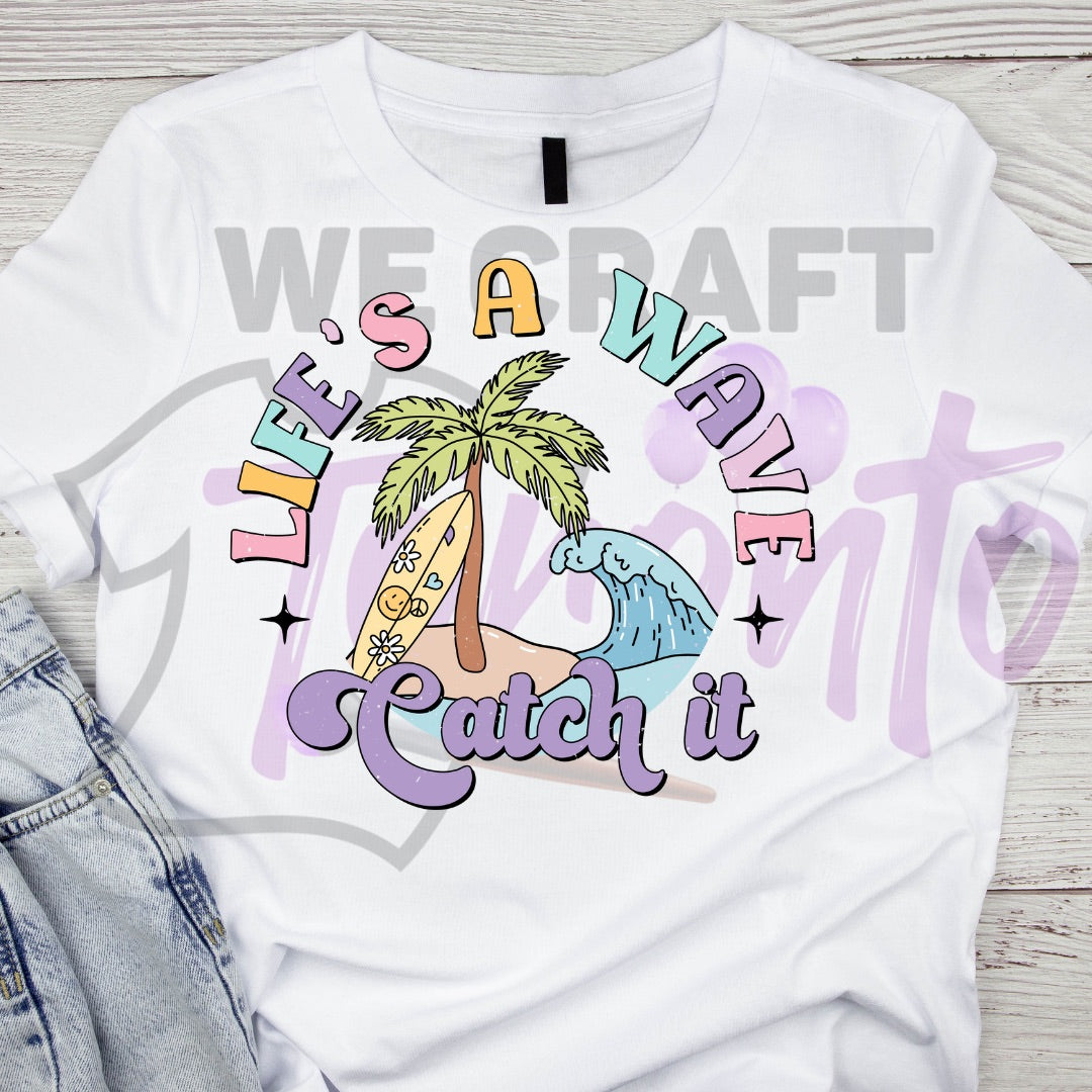 Life's a wave  ADULT TRANSFER (IRON ON TRANSFER SHEET ONLY)