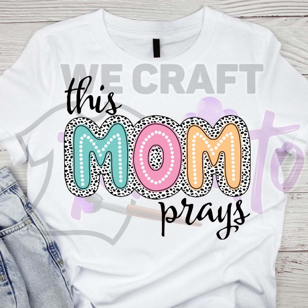 This mom prays ADULT TRANSFER (IRON ON TRANSFER SHEET ONLY)