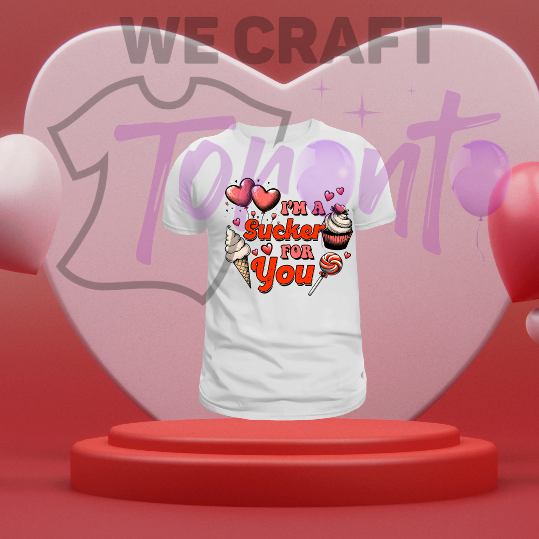 I am a sucker for you DTF transfer (IRON ON TRANSFER SHEET ONLY)