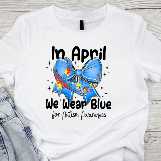 In April We Wear Blue UV DTF/DTF TRANSFER