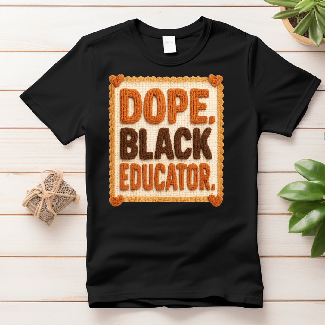 Dope Black Educator UV DTF/DTF TRANSFER
