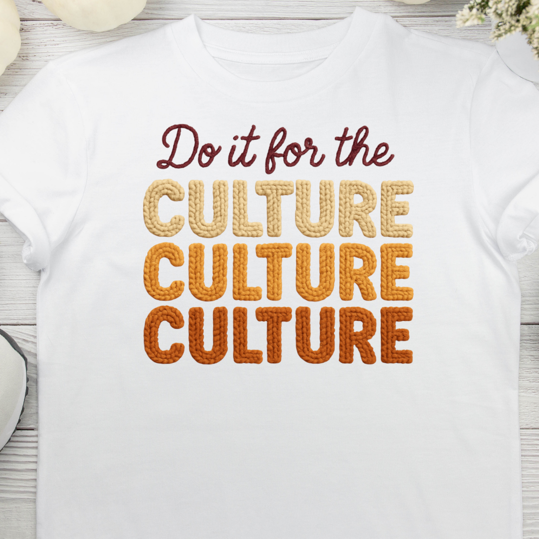 Do it for the CULTURE UV DTF/DTF TRANSFER