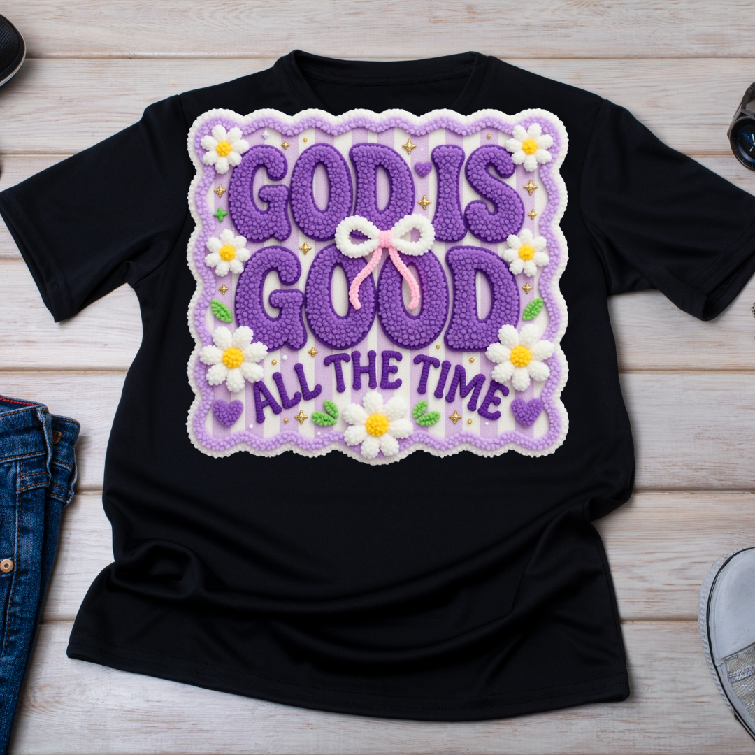 Good is good all the time UV DTF/DTF TRANSFER