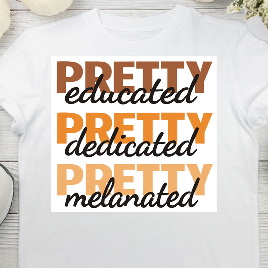 Pretty Dedicates, Educated, Melanated UV DTF/DTF TRANSFER