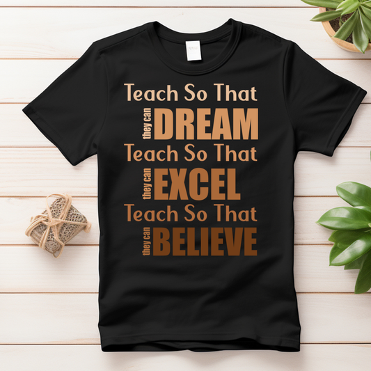 Teach Dream, Excel, Believe UV DTF/DTF TRANSFER